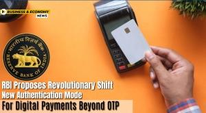 rbi-proposes-revolutionary-shift-new-authentication-mode-for-digital-payments-beyond-otp
