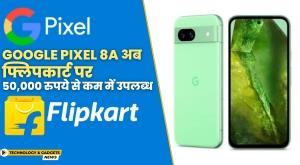 google-pixel-8a-now-available-with-big-discount-on-flipkart