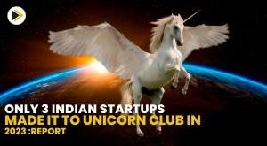 indian-startup-sector-sees-sharp-decline-with-only-three-new-unicorns-in-2023-report