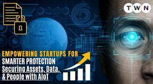 empowering-startups-for-smarter-protection-securing-assets-data-and-people-with-aiot