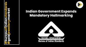 indian-government-mandate-expanding-mandatory-hallmarking-to-55-additional-districts