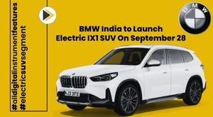 bmw-india-to-launch-first-electric-ix1-suv-on-september-28
