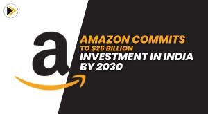 amazon-commits-to-26-billion-investment-in-india-by-2030