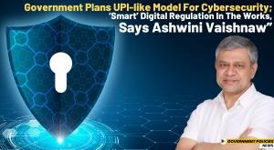 government-plans-upi-like-model-for-cybersecurity-smart-digital-regulation-in-the-works-says-ashwini-vaishnaw