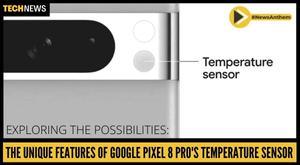 the-unique-features-of-google-pixel-8-pro-temperature-sensor-exploring-the-possibilities