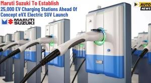 maruti-suzuki-to-establish-25-000-ev-charging-stations-ahead-of-concept-evx-electric-suv-launch