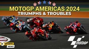 motogp-americas-2024-triumphs-and-troubles
