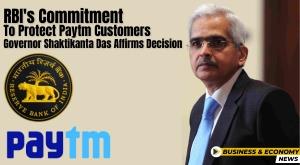 rbi-commitment-to-protect-paytm-customers-governor-shaktikanta-das-affirms-decision