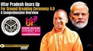 uttar-pradesh-gears-up-for-ground-breaking-ceremony4-0-a-comprehensive-overview