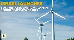israel-launches-sustainable-energy-plan-in-region-near-gaza-border