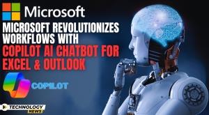 microsoft-revolutionizes-workflows-with-copilot-ai-chatbot-for-excel-and-outlook