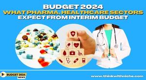 anticipating-budget-2024-pharma-and-healthcare-sectors-outline-expectations-for-the-interim-budget