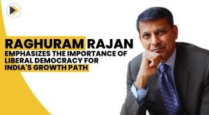 raghuram-rajan-emphasizes-the-importance-of-liberal-democracy-for-india-growth-path