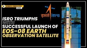 isro-triumphs-with-successful-launch-of-eos-08-earth-observation-satellite