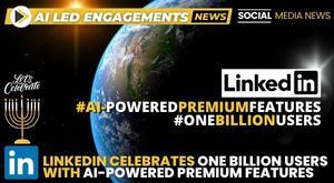 linkedin-celebrates-one-billion-users-with-ai-powered-premium-features