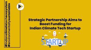 strategic-partnership-aims-to-boost-funding-for-indian-climate-tech-startups