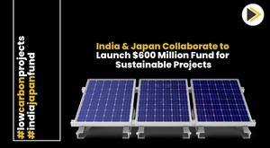 india-and-japan-collaborate-to-launch-600-million-fund-for-sustainable-projects