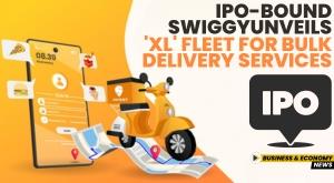 ipo-bound-swiggy-unveils-xl-fleet-for-bulk-delivery-services