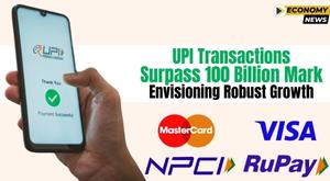 upi-transactions-surpass-100-billion-mark-envisioning-robust-growth