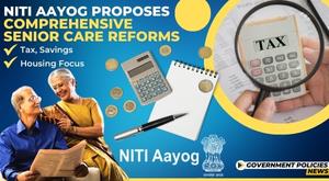 niti-aayog-proposes-comprehensive-senior-care-reforms-tax-savings-and-housing-focus