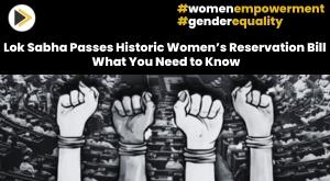 lok-sabha-passes-historic-womens-reservation-bill-what-you-need-to-know