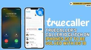 truecaller-caller-id-glitch-on-iphones-set-to-be-solved-with-ios-18
