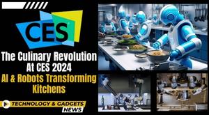 the-culinary-revolution-at-ces-2024-ai-and-robots-transforming-kitchens