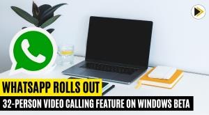 whatsapp-rolls-out-32-person-video-calling-feature-on-windows-beta