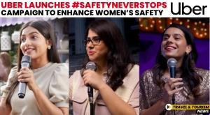uber-launches-safetyneverstops-campaign-to-enhance-womens-safety