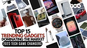 unveiling-top-15-trending-gadgets-dominating-the-market-2023-tech-game-changers