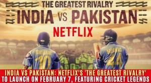 india-vs-pakistan-netflix-s-the-greatest-rivalry-to-launch-on-february-7-featuring-cricket-legends