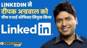 linkedin-appoints-deepak-agrawal-as-chief-ai-officer