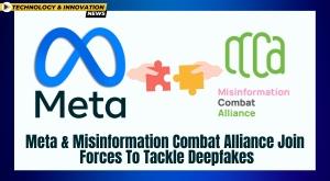 meta-and-misinformation-combat-alliance-join-forces-to-tackle-deepfakes