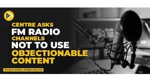 centre-asks-fm-radio-channels-not-to-use-objectionable-content