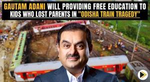 gautam-adani-philanthropic-gesture-free-education-for-children-orphaned-in-odisha-train-crash