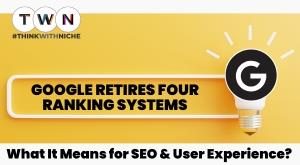 google-retires-four-ranking-systems--what-it-means-for-seo-and-user-experience