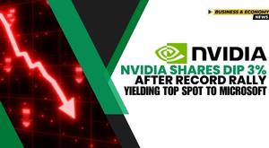 nvidia-shares-dip-3-percentage-after-record-rally-yielding-top-spot-to-microsoft