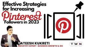 effective-strategies-for-increasing-pinterest-followers-in-2023