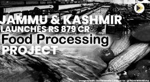 jammu-and-kashmir-launches-a-project-of-food-processing-for-rs-879-crore