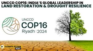 unccd-cop16-indias-global-leadership-in-land-restoration-and-drought-resilience