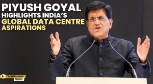 piyush-goyal-highlights-india-s-global-data-centre-aspirations