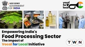 empowering-india-food-processing-sector-the-impact-of-vocal-for-local-initiative
