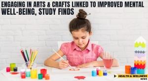 engaging-in-arts-and-crafts-linked-to-improved-mental-well-being-study-finds