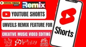 youtube-shorts-unveils-remix-feature-for-creative-music-video-editing