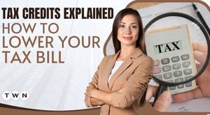 tax-credits-explained-how-to-lower-your-tax-bill