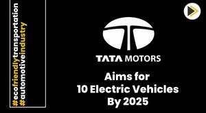 tata-motors-aims-for-10-electric-vehicles-in-portfolio-by-2025