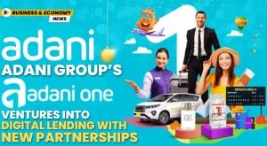 adani-group-super-app-adani-one-ventures-into-digital-lending-with-new-partnerships