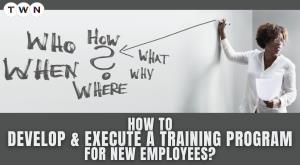 how-to-develop-and-execute-a-training-program-for-new-employees