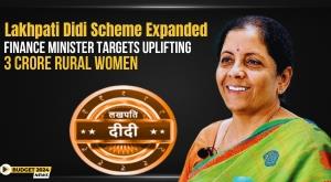 lakhpati-didi-scheme-expanded-finance-minister-targets-uplifting-3-crore-rural-women