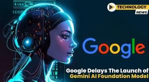 google-next-generation-gemini-ai-foundation-model-launch-delayed-to-january
